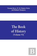 The Book Of History. A History Of All Nations From The Earliest Times To The Present, With Over 8,000 Illustrations Volume Vi) The Near East