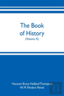 The Book Of History. A History Of All Nations From The Earliest Times To The Present, With Over 8,000 Illustrations (Volume X)
