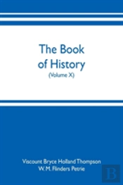 The Book Of History. A History Of All Nations From The Earliest Times To The Present, With Over 8,000 Illustrations (Volume X)