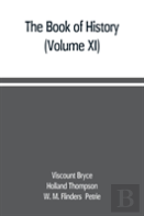 The Book Of History. A History Of All Nations From The Earliest Times To The Present, With Over 8,000 Illustrations (Volume Xi)