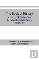 The Book Of History. A History Of All Nations From The Earliest Times To The Present, With Over 8,000 Illustrations (Volume Xii) Europe In The Nineteenth Century
