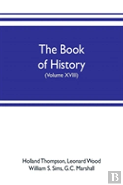 Bertrand.pt - The Book Of History. The World'S Greatest War, From The Outbreak Of The War To The Treaty Of Versailles With More Than 1,000 Illustrations (Volume Xviii)