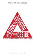 The Book Of Imitation And Desire: Reading Milan Kundera With Rene Girard