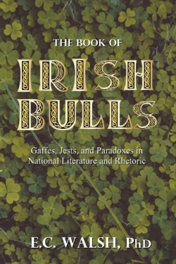 Bertrand.pt - The Book Of Irish Bulls: Gaffes, Jests,