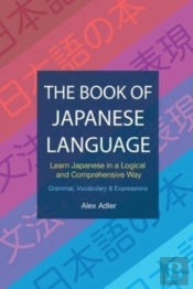 The Book Of Japanese Language: Learn Jap
