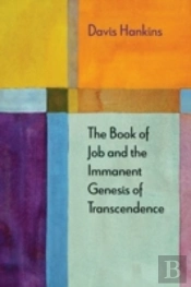 The Book Of Job And The Immanent Genesis Of Transcendence