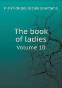 The Book Of Ladies Volume 10