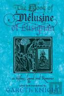 The Book Of Melusine Of Lusignan In History, Legend And Romance