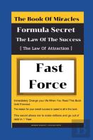 The Book Of Miracles Formula Secret The Law Of The Success Fast And Force  (The Law Of Attraction)
