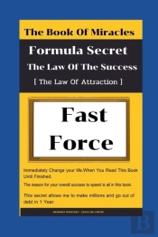 The Book Of Miracles Formula Secret The Law Of The Success Fast And Force  (The Law Of Attraction)