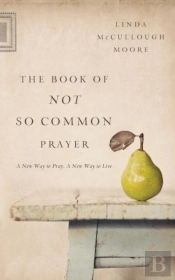 The Book Of Not So Common Prayer