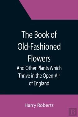 Bertrand.pt - The Book Of Old-Fashioned Flowers  And O