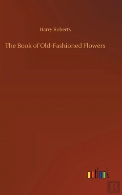 Bertrand.pt - The Book Of Old-Fashioned Flowers