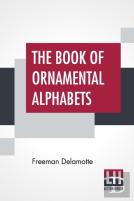 The Book Of Ornamental Alphabets