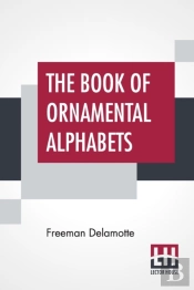 The Book Of Ornamental Alphabets