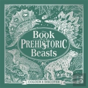 The Book Of Prehistoric Beasts