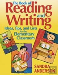 The Book Of Reading And Writing Ideas, Tips, And Lists For The Elementary Classroom
