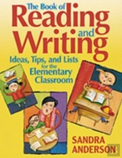 Bertrand.pt - The Book Of Reading And Writing Ideas, Tips, And Lists For The Elementary Classroom