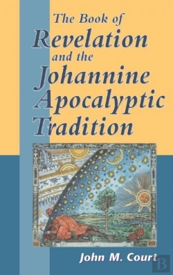 Bertrand.pt - The Book Of Revelation And The Johannine Apocalyptic Tradition