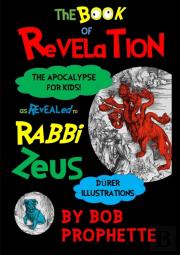 The Book Of Revelation As Revealed To Rabbi Zeuss
