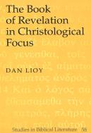 The Book Of Revelation In Christological Focus