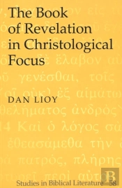 The Book Of Revelation In Christological Focus