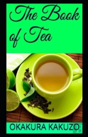 The Book Of Tea(Classics Illustrated Edition)