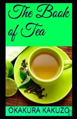 Bertrand.pt - The Book Of Tea(Classics Illustrated Edition)