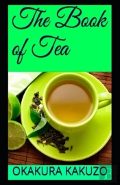 The Book Of Tea(Classics Illustrated Edition)