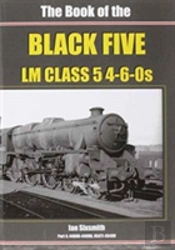 The Book Of The Black Fives Lm Class 5 4-6-0s