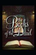 The Book Of The Dead By E. A. Wallis Budge Illustrated Edition