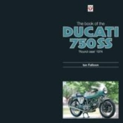 The Book Of The Ducati 750ss Round Case 1974