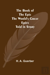 The Book Of The Epic: The World'S Great