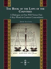The Book Of The Laws Of Countries: A Dialogue On Free Will Versus Fate, A Key-Word-In-Context Concordance
