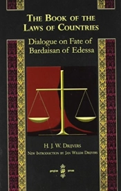 The Book Of The Laws Of Countries: Dialogue On Fate Of Bardaisan Of Edessa