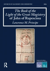 The Book Of The Light Of The Great Magistery Of John Of Rupescissa (Liber Lucis Magisterii Magni)