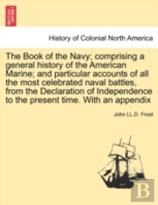 The Book Of The Navy; Comprising A Gener
