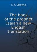 The Book Of The Prophet Isaiah A New English Translation