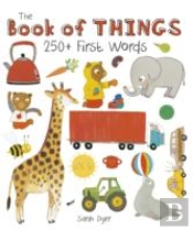 The Book Of Things: 250+ First Words