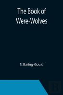 The Book Of Were-Wolves