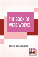 The Book Of Were-Wolves