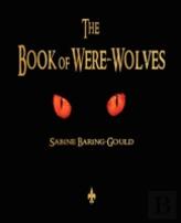 The Book Of Were-Wolves