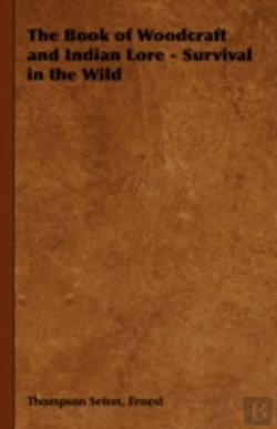 Bertrand.pt - The Book Of Woodcraft And Indian Lore -