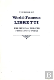 The Book Of World-Famous Libretti