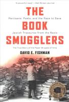 The Book Smugglers - Partisans, Poets, And The Race To Save Jewish Treasures From The Nazis
