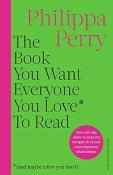The Book You Want Everyone You Love* To Read *(And Maybe A Few You Donâ€™T)