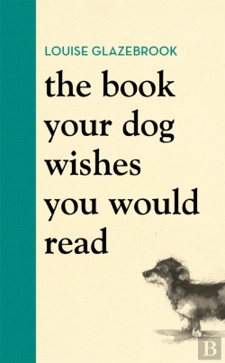 Bertrand.pt - The Book Your Dog Wishes You Would Read