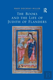 The Books And The Life Of Judith Of Flanders