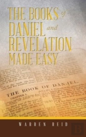 The Books Of Daniel And Revelation Made Easy