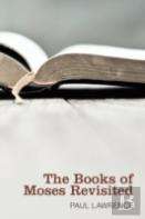 The Books Of Moses Revisited